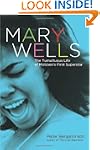 Mary Wells: The Tumultuous Life of Mo...