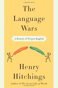 Image of The Language Wars: A History of Proper English