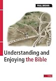 Understanding and enjoying the Bible