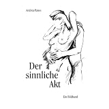 Der sinnliche Akt: Ein Bildbandvon "Andrea Panse"