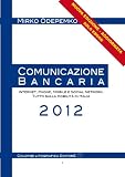 Comunicazione Bancaria. Internet, Phone, Mobile e Social Network. Tutto sulla mobilità in Italia. (Italian Edition)