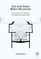 $a Cut-and-cover metro structures :  $b geo-structural design, an integrated approach