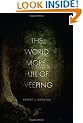 The World More Full of Weeping
