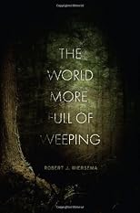 The World More Full of Weeping