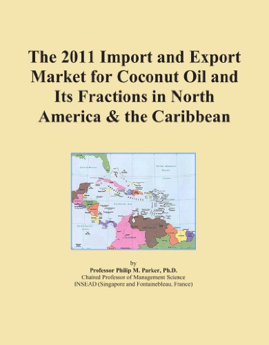 The 2011 Import and Export Market for Coconut Oil and Its Fractions in North America & the Caribbean
