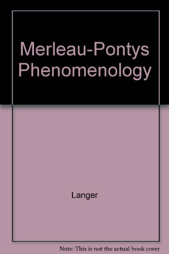 Merleau-Ponty's Phenomenology of Perception: A Guide and Commentary, by Monika M. Langer