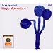 Magic Moments 4-Jazz Is Cool