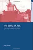 The Battle for Asia: From Decolonization to Globalization (Asias Transformations)