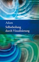 Selbstheilung durch Visualisierung