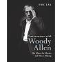 Conversations with Woody Allen: His Films, the Movies and Movie-making