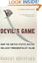 Devil's Game: How the United States Helped Unleash Fundamentalist Islam (American Empire Project)