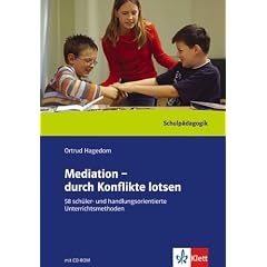 Mediation - durch Konflikte lotsen. Mit CD-ROM. 58 sch�ler- und handlungsorientierte Unterrichtsmethoden (Lernmaterialien)