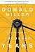 by Donald Miller A Million Miles in a Thousand Years, What I Learned While Editing My Life