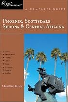 Phoenix, Scottsdale, Sedona & Central Arizona: Great Destinations: A Complete Guide (Great Destinations)
