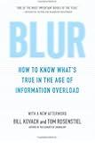 Blur: How to Know What's True in the Age of Information Overload