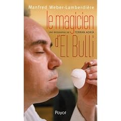 Le magicien d'El Bulli : Une biographie de Ferran Adri�