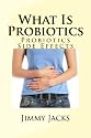 What Is Probiotics : Probiotics Side Effects (Fast & Easy Solutions To 5 Common Health Issues)