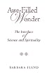 Awe-Filled Wonder: The Interface of Science and Spirituality (Madeleva Lecture in Spirituality)