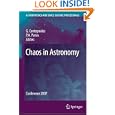 Chaos in Astronomy: Conference 2007 (Astrophysics and Space Science Proceedings) by G. Contopoulos and P. A. Patsis