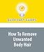 Search : How To Remove Unwanted Body Hair