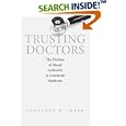 Trusting Doctors: The Decline of Moral Authority in American Medicine by Jonathan B. Imber