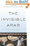 The Invisible Arab: The Promise and P...