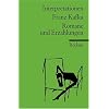 Franz Kafka Romane und Erz�hlungen. Interpretationen: Romane Und Erzahlungen
