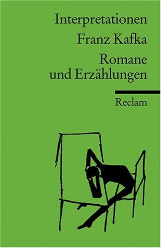 Franz Kafka Romane und Erz�hlungen. Interpretationen