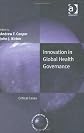 Innovation in Global Health Governance: Critical Cases (Global Environmental Governance)