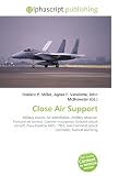 Close Air Support: Military tactics, Air interdiction, Artillery observer, Forward air control, Counter-insurgency, Ground-attack aircraft, Pace-Finletter ... terminal attack controller, Tactical bombing