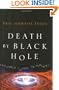 Death by Black Hole: And Other Cosmic Quandaries