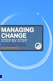 Review Prentice Hall  / Managing Change Step by Step: All You Need to Build a Plan and Make it Happen: All You Need to Build a Plan and Make It Happen