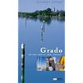 Grado: Der nahe S�den zu jeder Jahreszeit