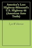 America's Lost Highway-Missouri's U.S. Highway 66 (American Auto Trails)