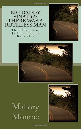 big daddy sinatra there was a ruthless man the sinatras of jericho county volume 1