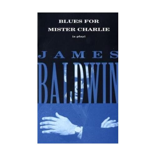 Blues for Mister Charlie: A Play