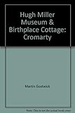 Hugh Miller Museum & Birthplace Cottage : Cromarty