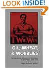 Oil, Wheat, & Wobblies: The Industrial Workers of the World in Oklahoma, 1905-1930