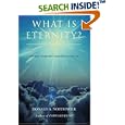 What is ETERNITY?: Christian Perspectives Regarding ETERNAL LIFE by Donald A Noffsinger