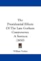 The Providential Effects Of The Late Gorham Controversy: A Sermon (1850)