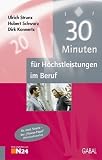 30 Minuten f&uuml;r H&ouml;chstleistungen im Beruf - Ulrich Strunz, Hubert Schwarz, Dirk Konnertz