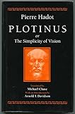 Plotinus, or, The simplicity of vision