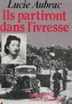 Ils partiront dans l'ivresse : Lyon,...