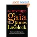 The Revenge of Gaia: Why the Earth is Fighting Back - and How We Can Still Save Humanity