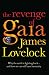 The Revenge of Gaia: Why the Earth Is Fighting Back - and How We Can Still Save Humanity