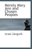 Merely Mary Ann and Chosen Peoples