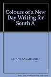 Colours of a new day : writing for South Africa