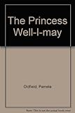 The Princess Well-I-May