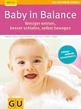 Produkt-Bild: Baby in Balance: Weniger weinen, besser schlafen, selbst bewegen (GU Ratgeber Kinder)