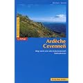 Ardeche und Cevennen. Wege durch eine alte Kulturlandschaft S�dfrankreichs